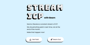 Get Paid in ICP Every Second, With Beam (Bitcoin + Stablecoin Soon!)
