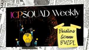 ICPSQUAD Weekly: Buidlers Gonna Buidl