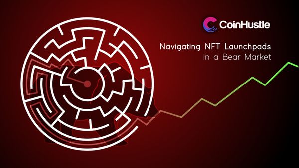 Navigating NFT Launchpads in a Bear Market
