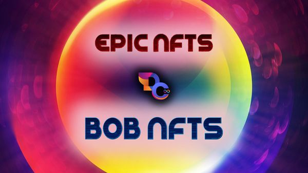 A Closer Look at EPIC NFTs, BobNFTs, and the Future of NFTs on the Internet Computer